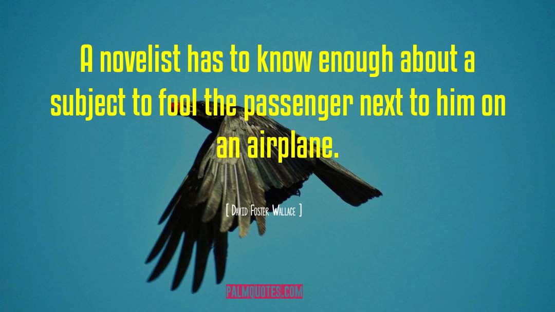 Monoplane Airplane quotes by David Foster Wallace