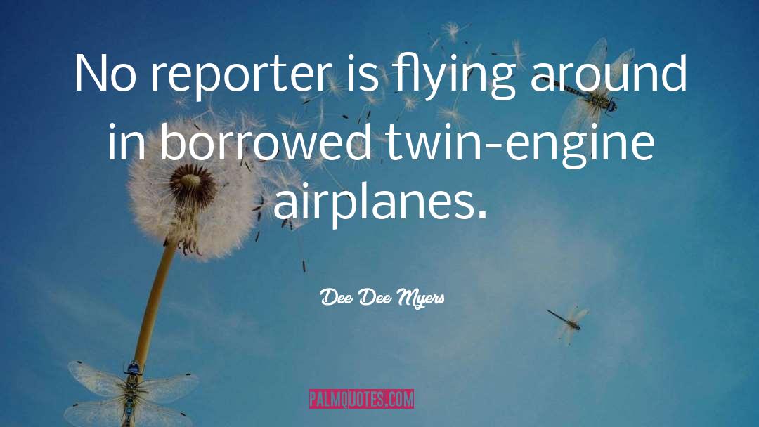 Monoplane Airplane quotes by Dee Dee Myers