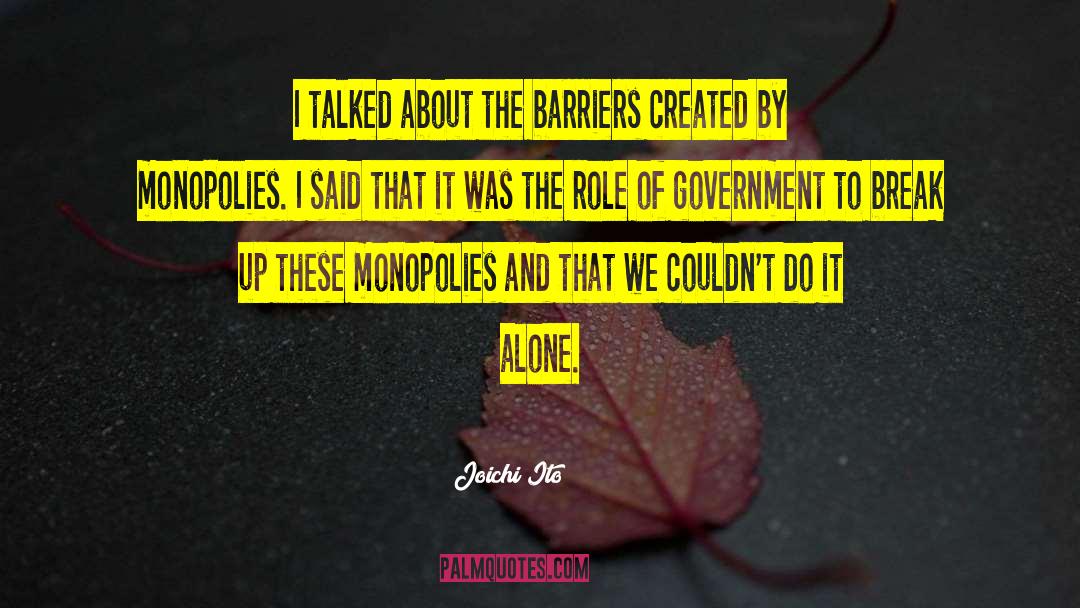 Monopolies quotes by Joichi Ito