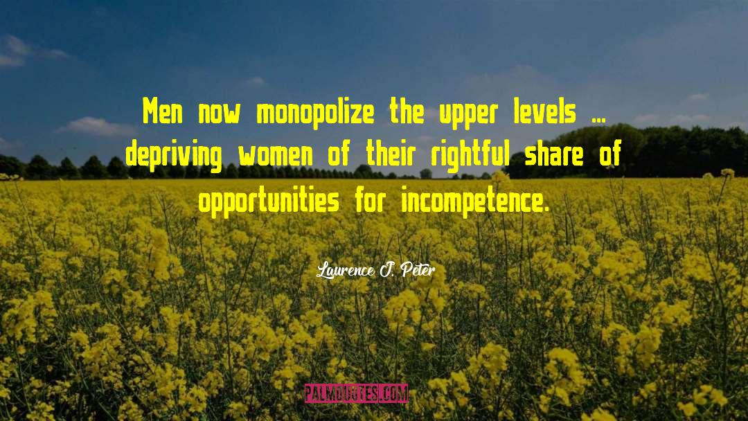 Monopolize quotes by Laurence J. Peter