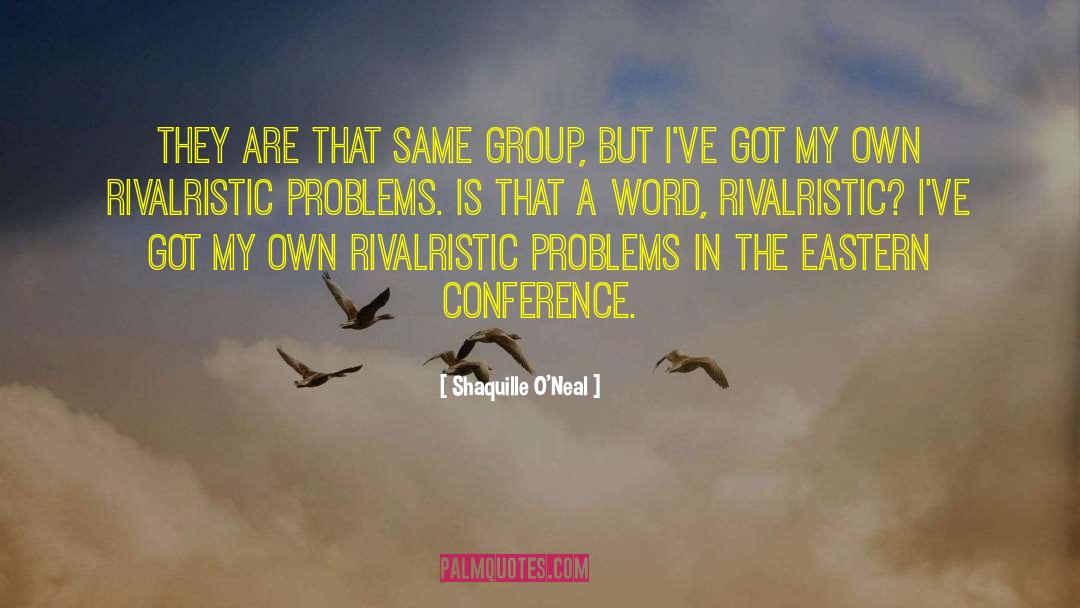 Monopolizer In Group quotes by Shaquille O'Neal