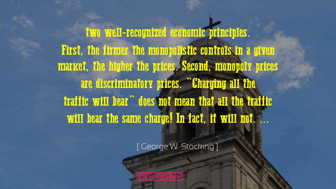 Monopoly Capitalism quotes by George W. Stocking