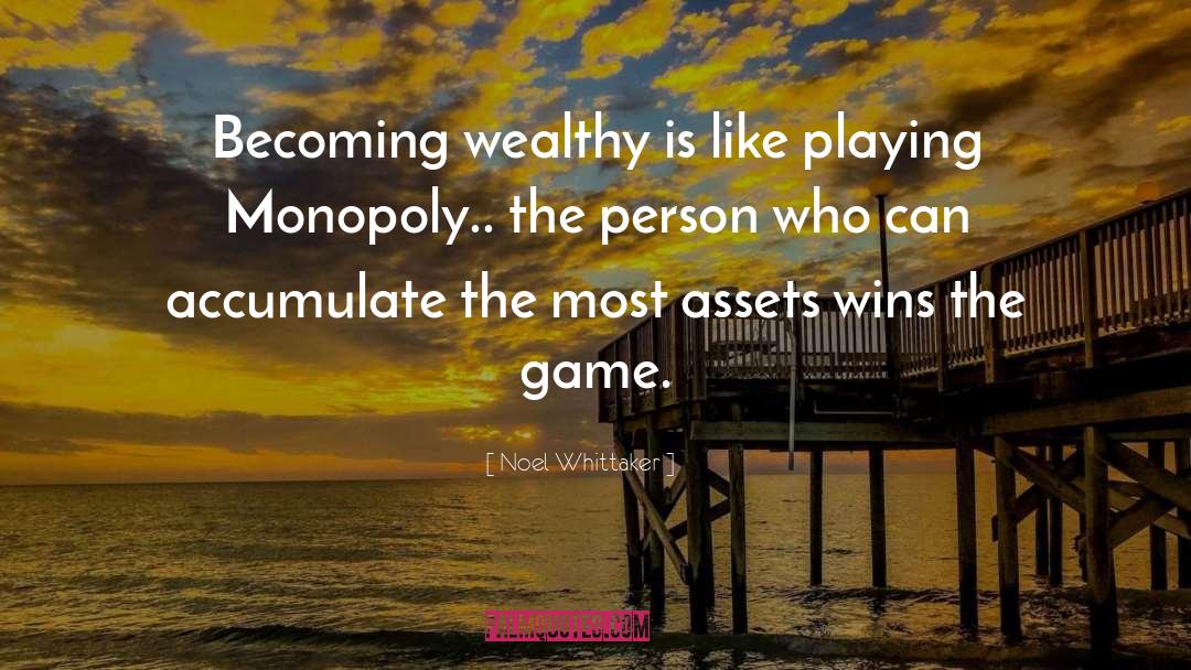 Monopoly quotes by Noel Whittaker
