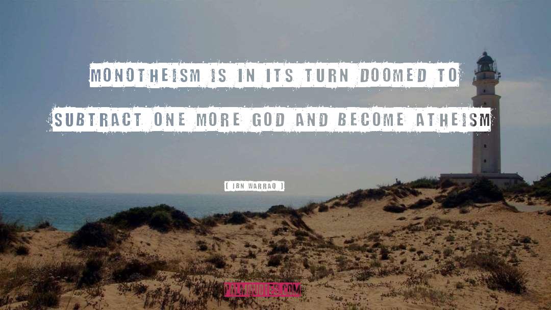 Monotheism quotes by Ibn Warraq