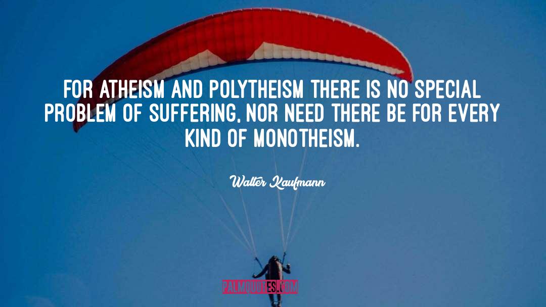 Monotheism quotes by Walter Kaufmann
