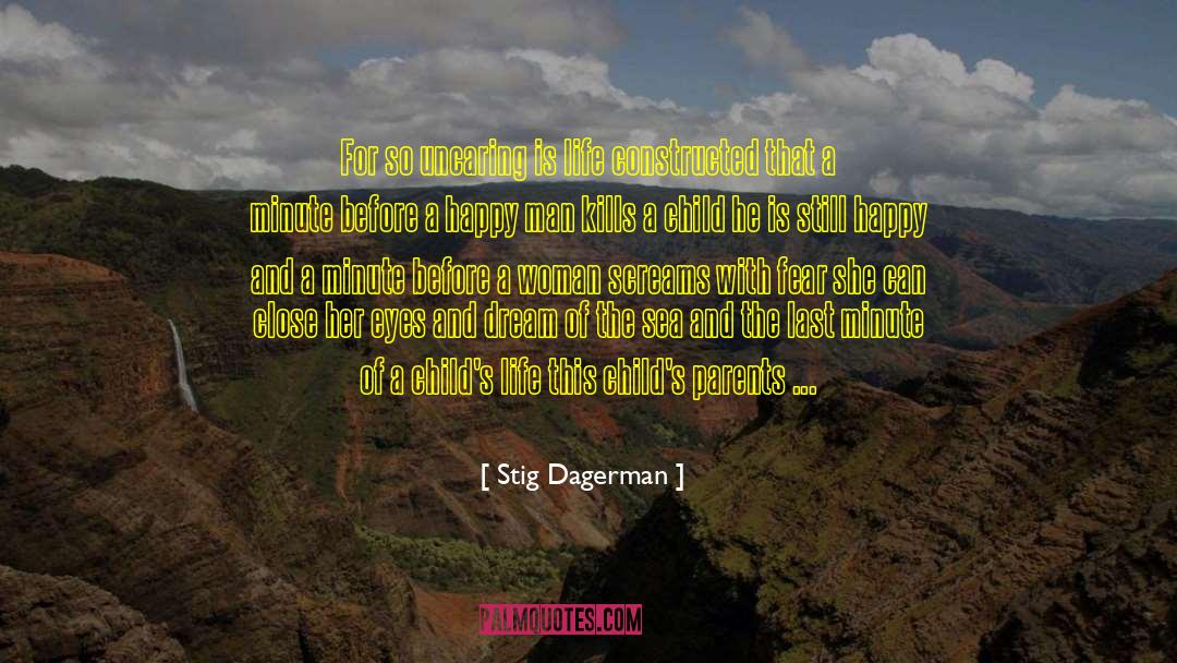 Monotonous Life quotes by Stig Dagerman