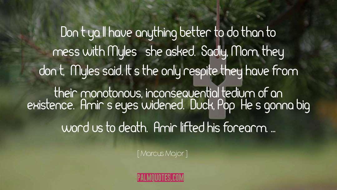 Monotonous quotes by Marcus Major