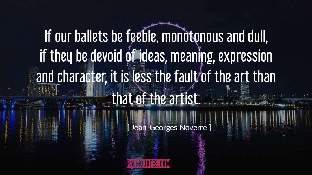 Monotonous quotes by Jean-Georges Noverre