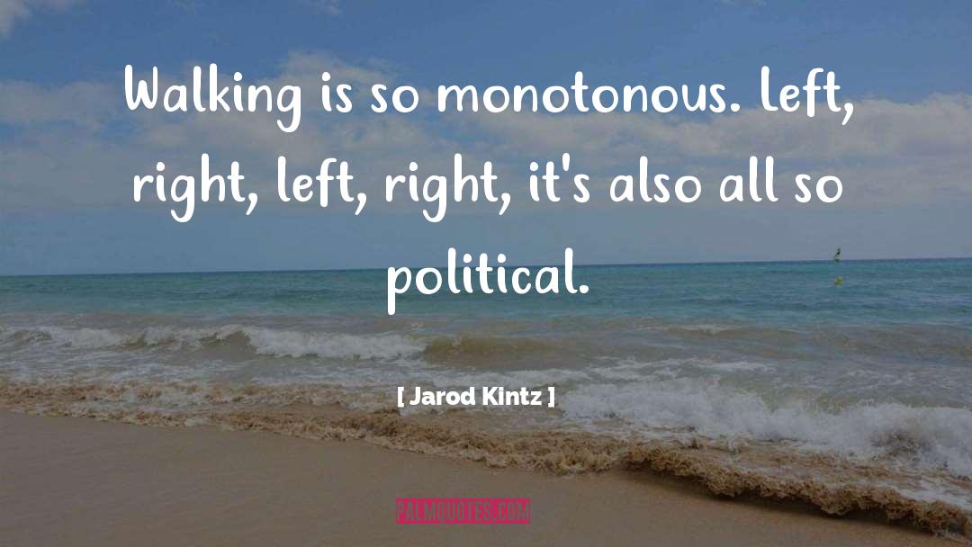 Monotonous quotes by Jarod Kintz