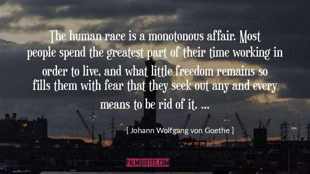 Monotonous quotes by Johann Wolfgang Von Goethe