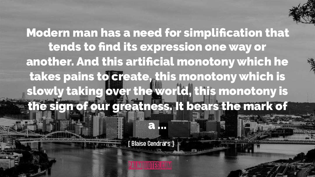 Monotony quotes by Blaise Cendrars