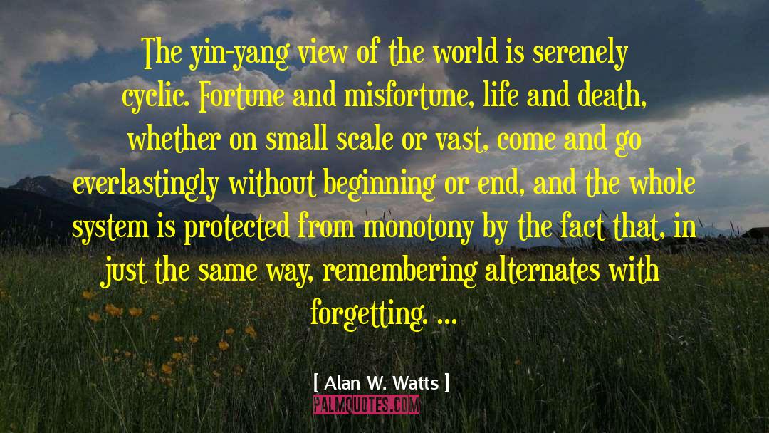 Monotony quotes by Alan W. Watts