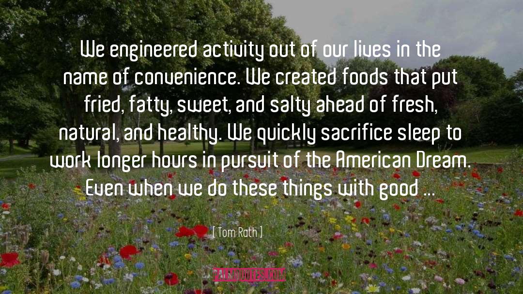 Monounsaturated Fatty quotes by Tom Rath