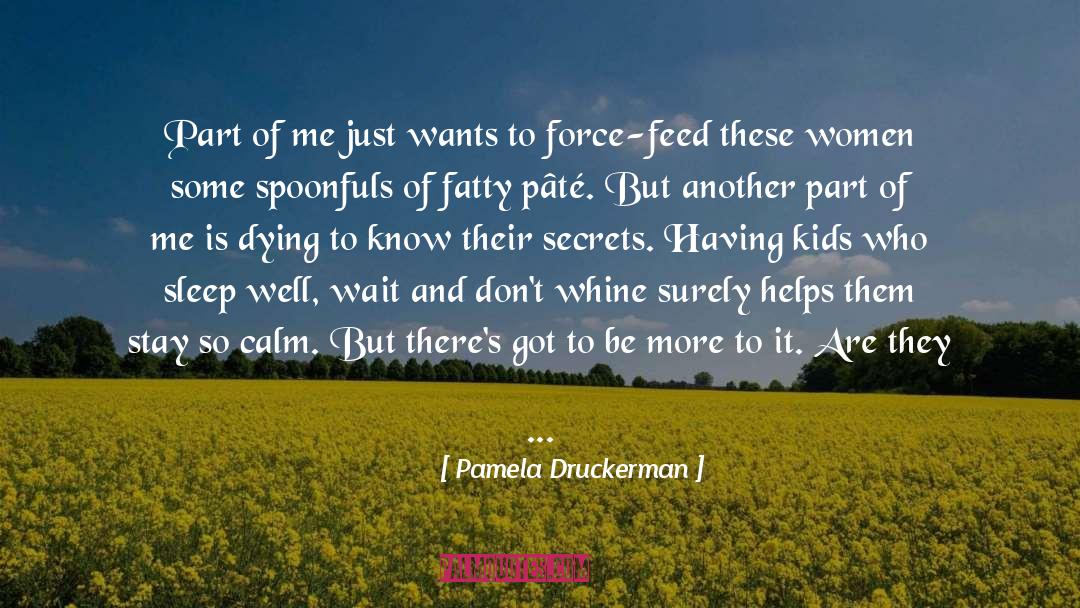 Monounsaturated Fatty quotes by Pamela Druckerman