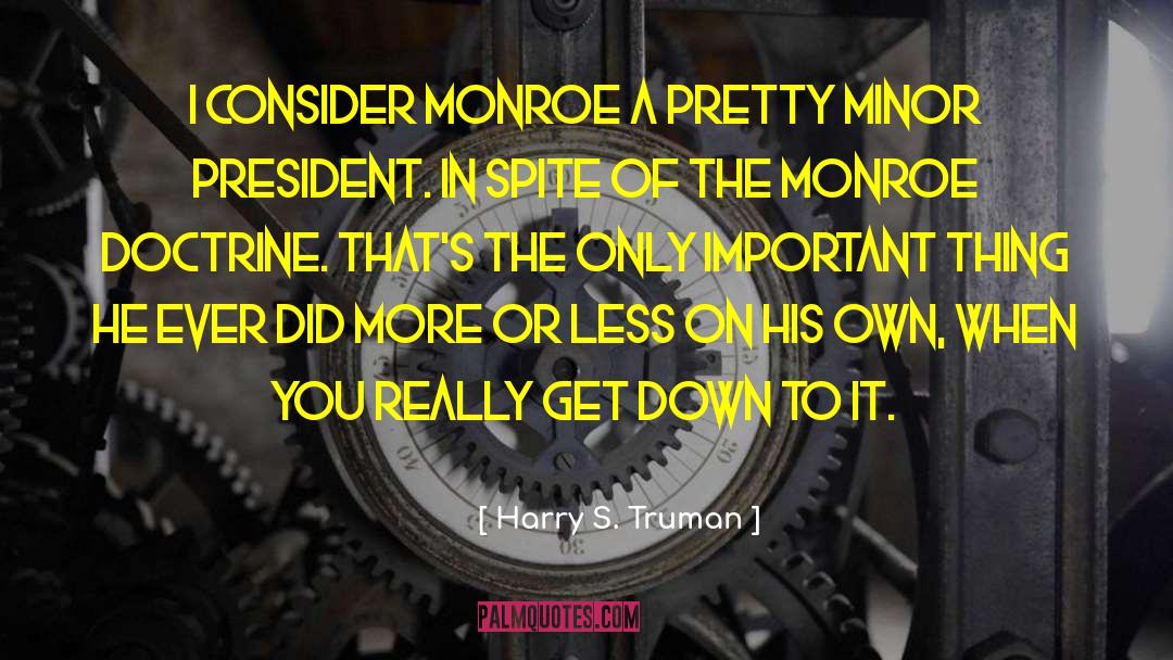 Monroe quotes by Harry S. Truman