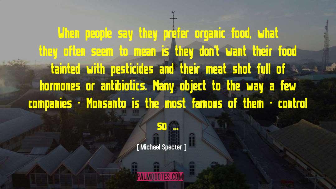 Monsanto quotes by Michael Specter