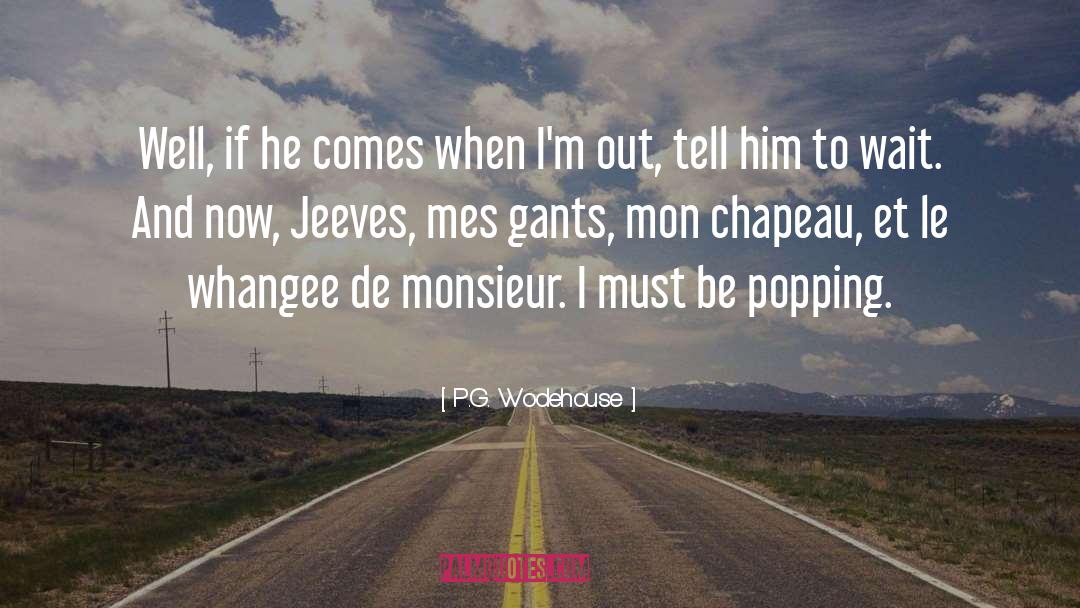 Monsieur quotes by P.G. Wodehouse