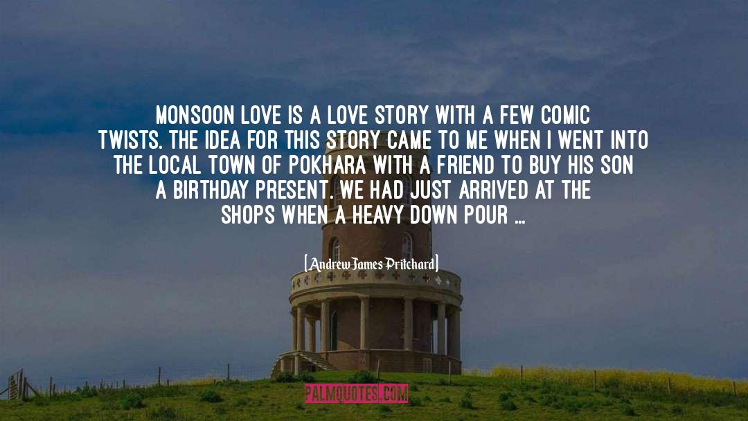 Monsoon quotes by Andrew James Pritchard