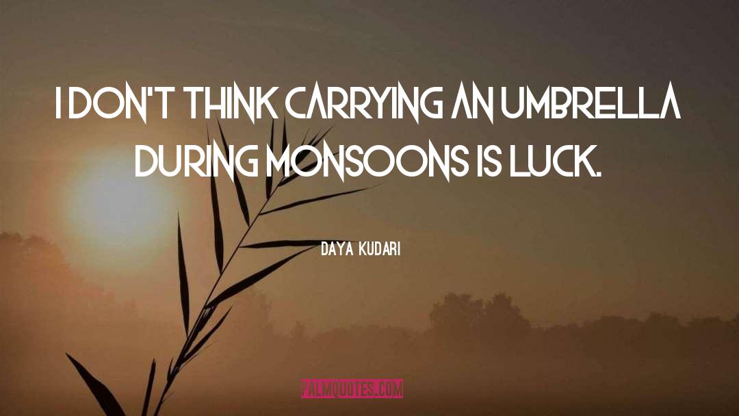 Monsoons quotes by Daya Kudari