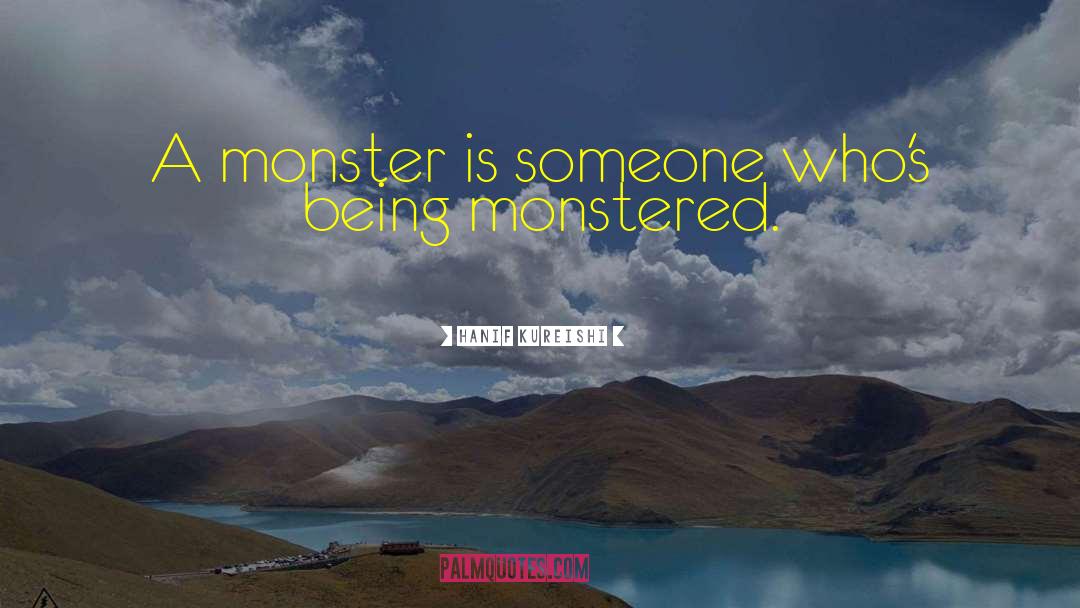 Monster Movie quotes by Hanif Kureishi