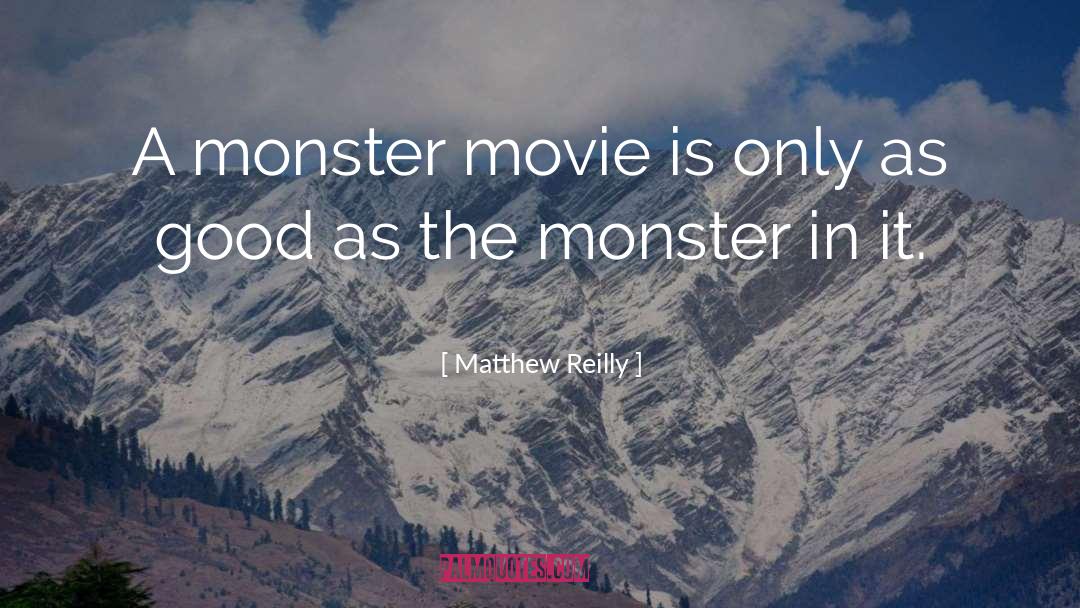 Monster Movie quotes by Matthew Reilly