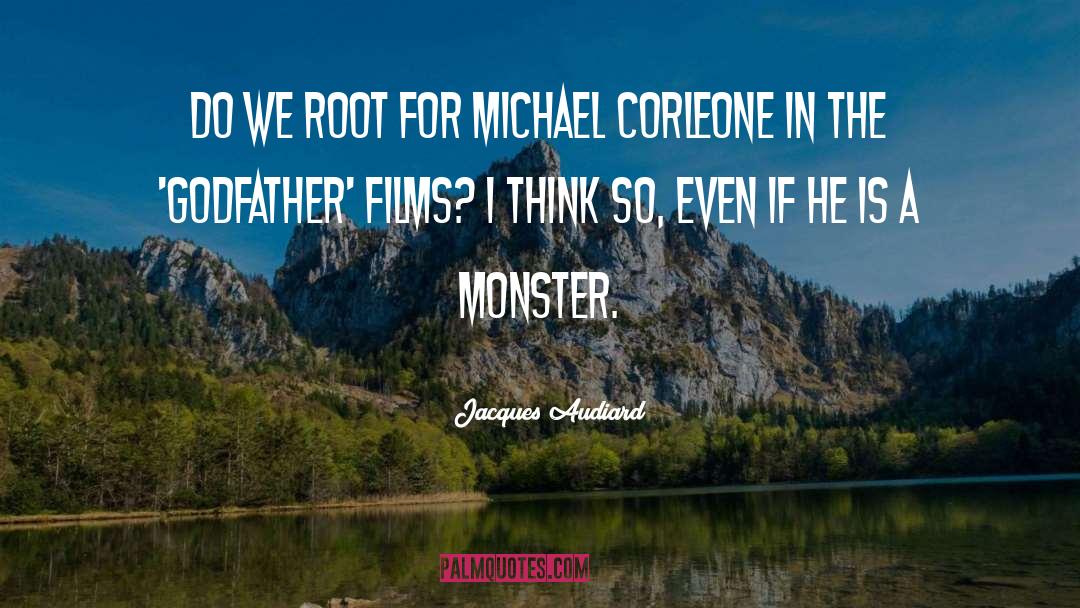 Monster Movie quotes by Jacques Audiard