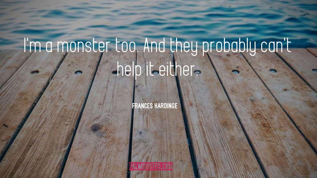 Monster quotes by Frances Hardinge