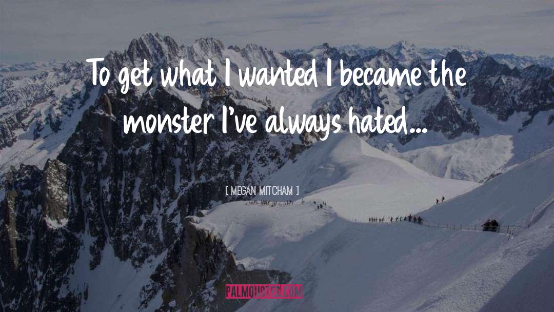 Monster quotes by Megan Mitcham