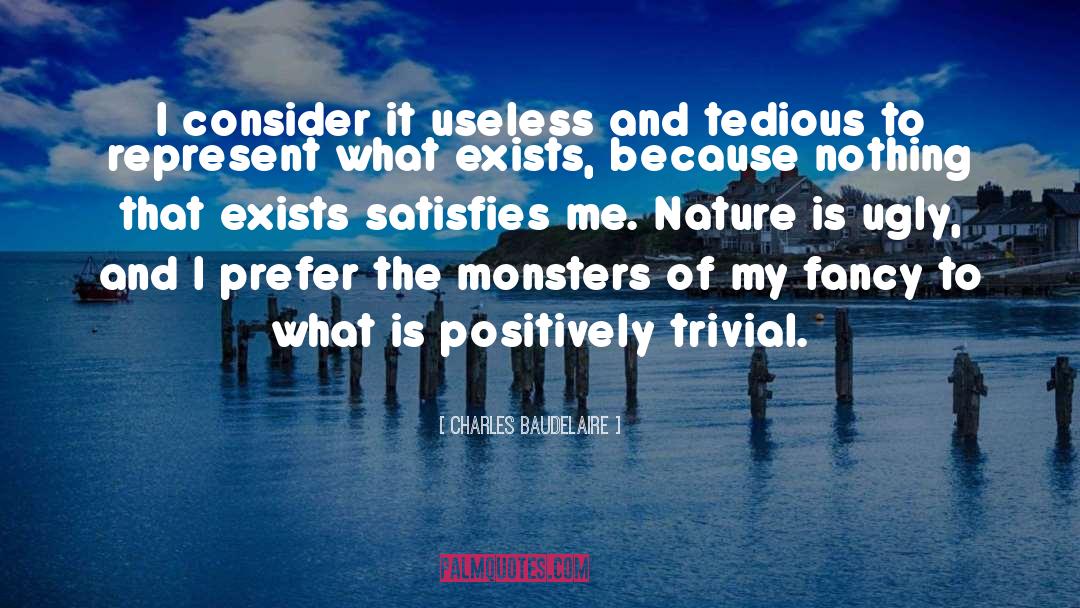 Monsters 101 quotes by Charles Baudelaire