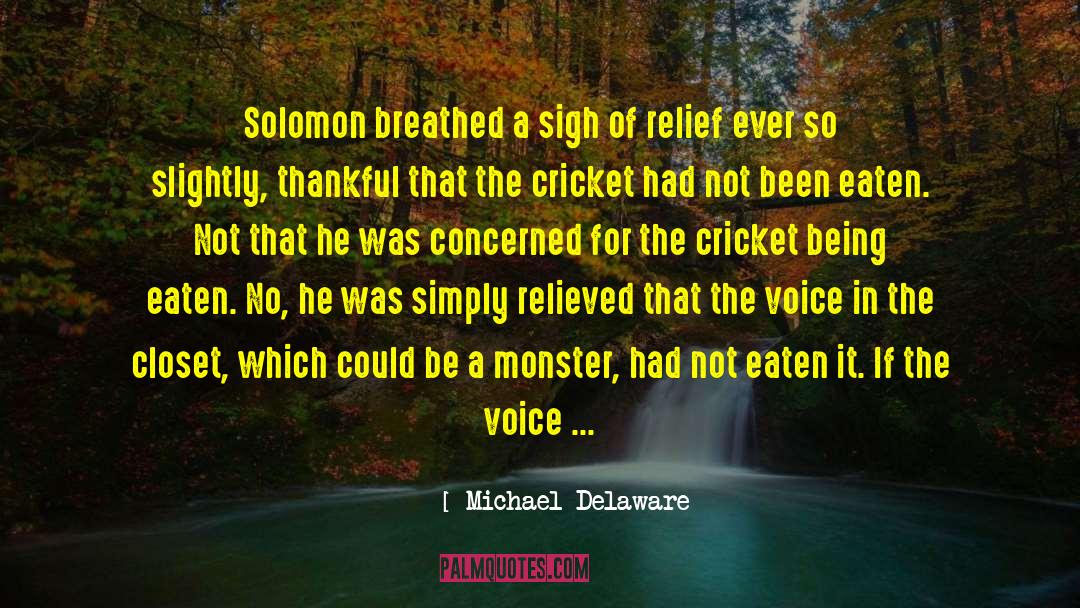 Monsters In The Dark quotes by Michael Delaware