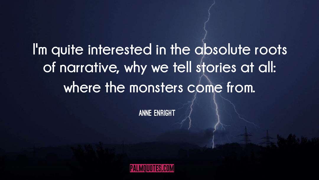 Monsters Of Verity quotes by Anne Enright