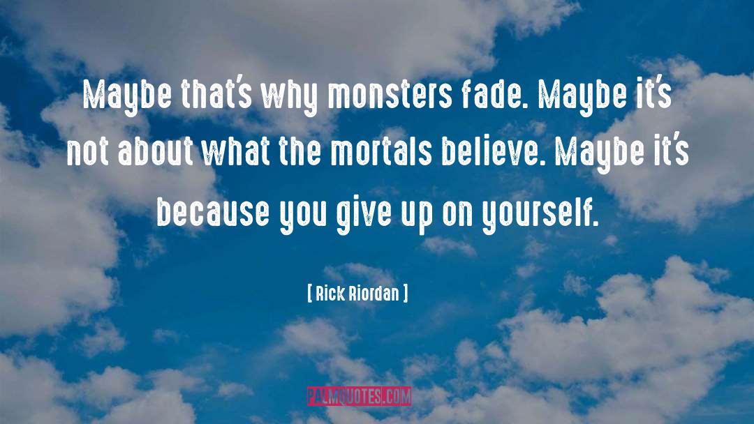 Monsters quotes by Rick Riordan