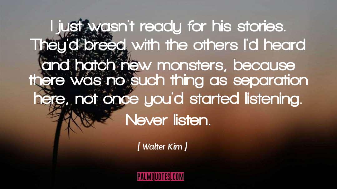 Monsters quotes by Walter Kirn