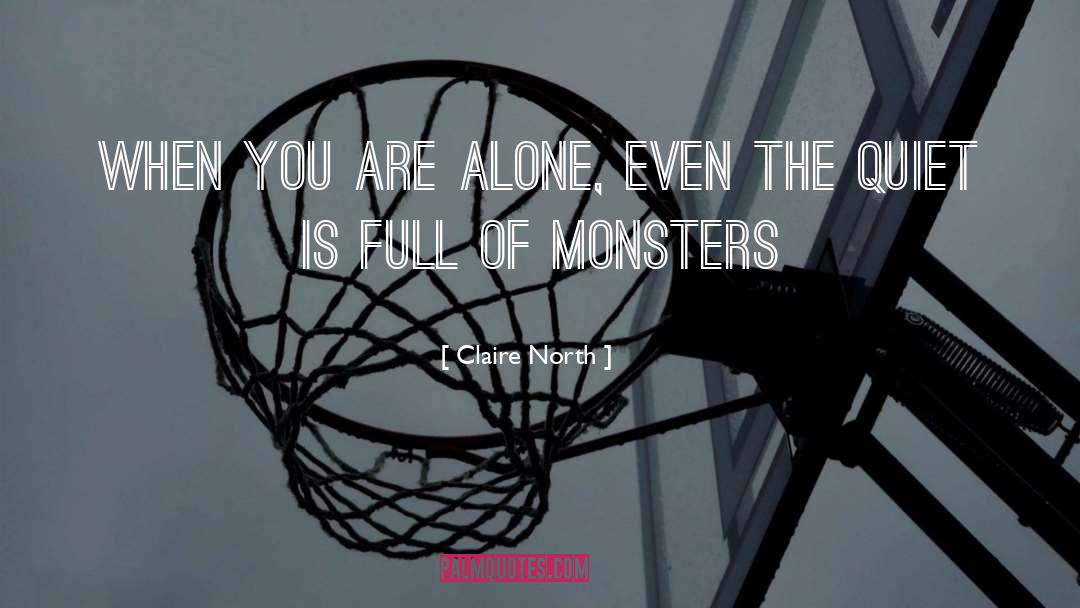 Monsters quotes by Claire North