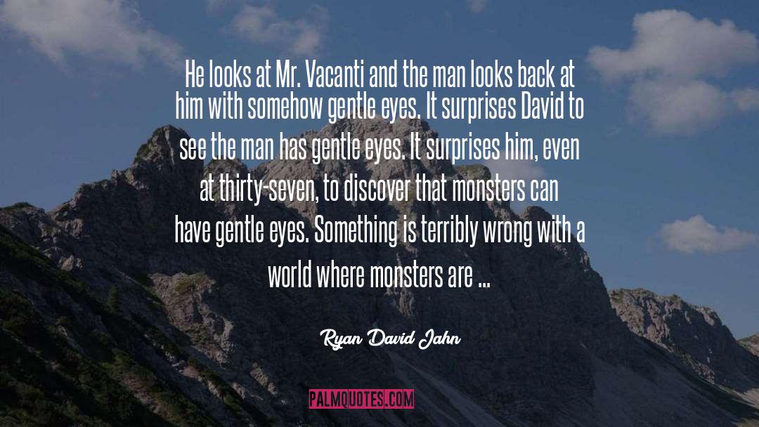 Monsters quotes by Ryan David Jahn