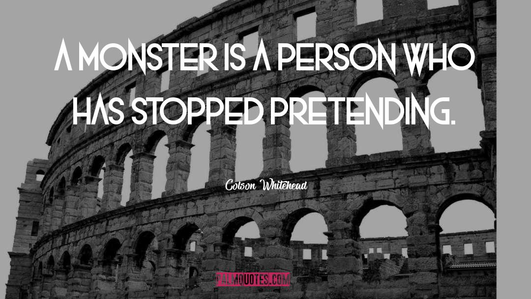 Monsters Within quotes by Colson Whitehead
