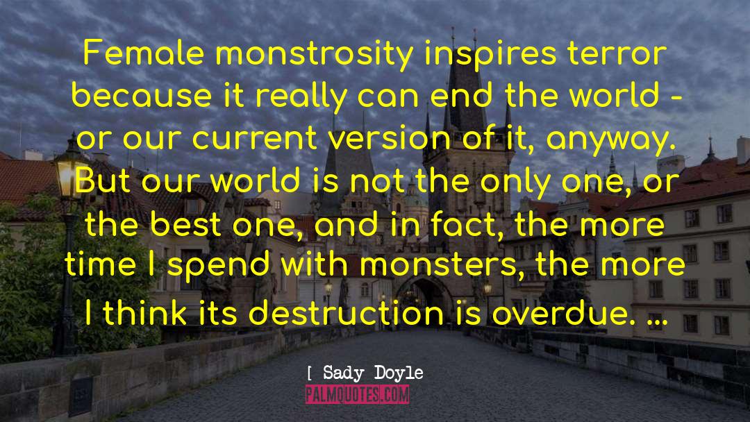 Monstrosity quotes by Sady Doyle
