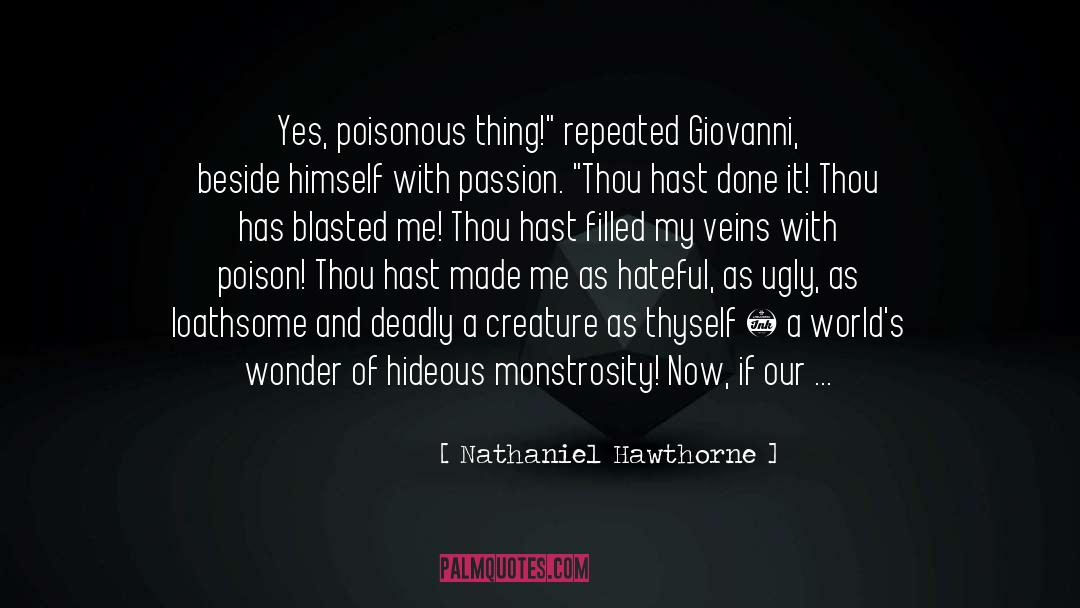 Monstrosity quotes by Nathaniel Hawthorne