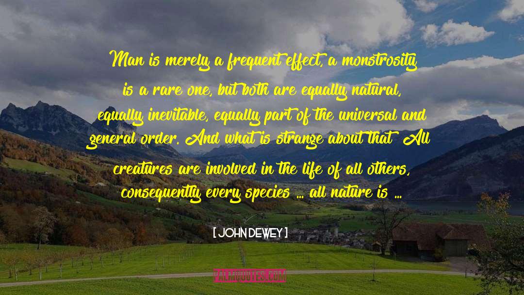 Monstrosity quotes by John Dewey