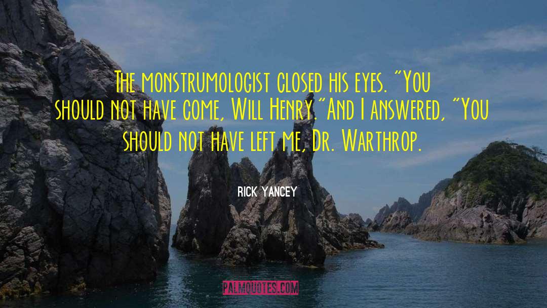 Monstrumologist quotes by Rick Yancey