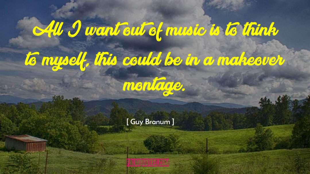 Montage quotes by Guy Branum