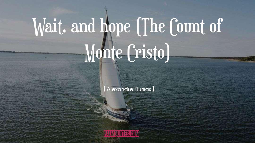 Monte Cristo quotes by Alexandre Dumas