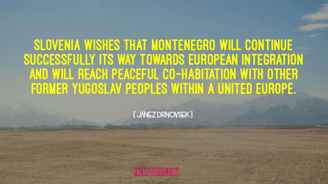 Montenegro Amaro quotes by Janez Drnovsek