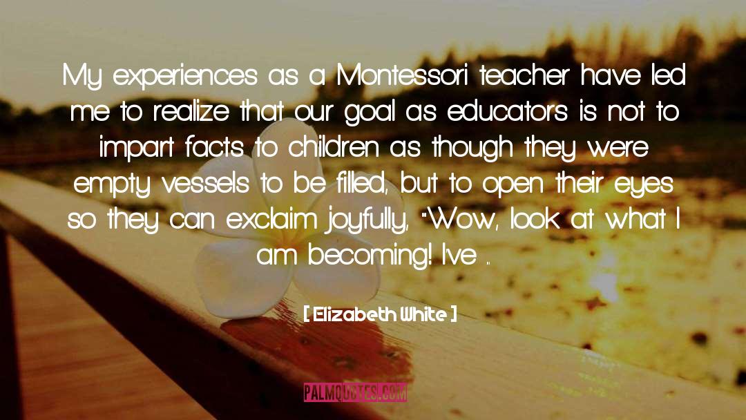 Montessori quotes by Elizabeth White