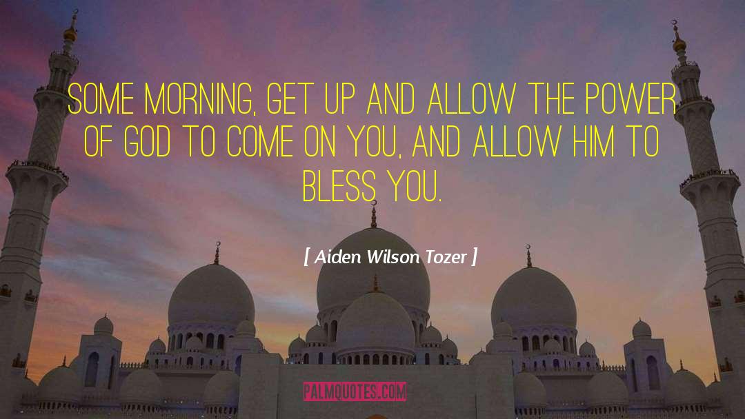 Montevideo God Bless You quotes by Aiden Wilson Tozer