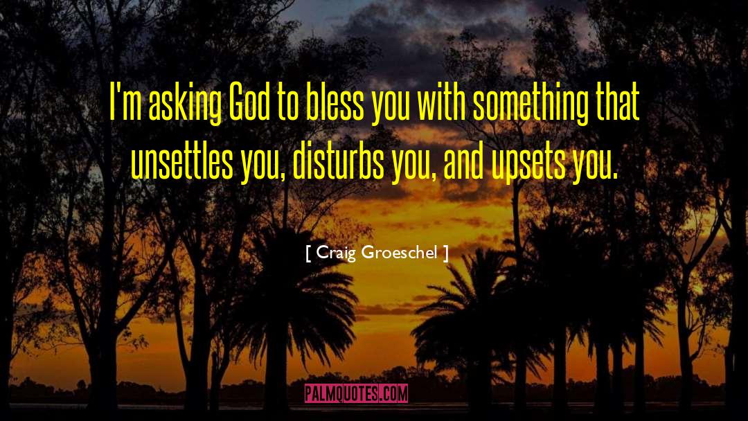 Montevideo God Bless You quotes by Craig Groeschel