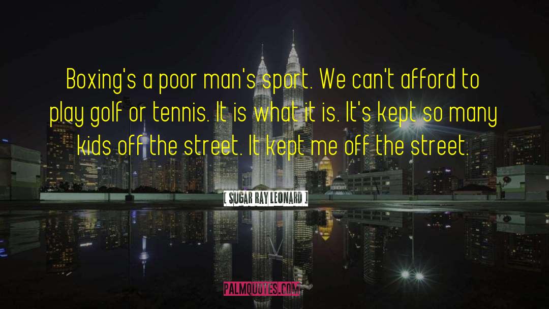 Montpellier Tennis quotes by Sugar Ray Leonard