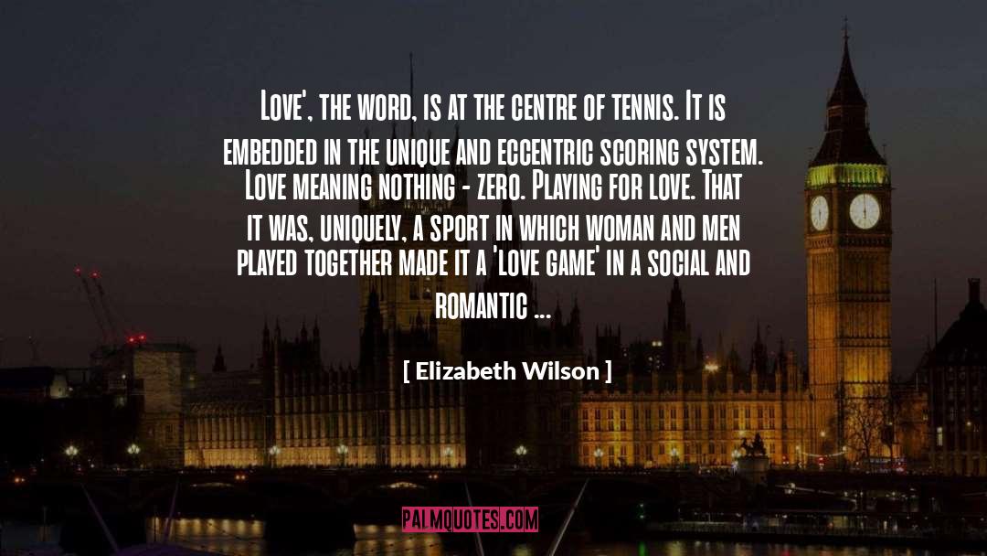 Montpellier Tennis quotes by Elizabeth Wilson