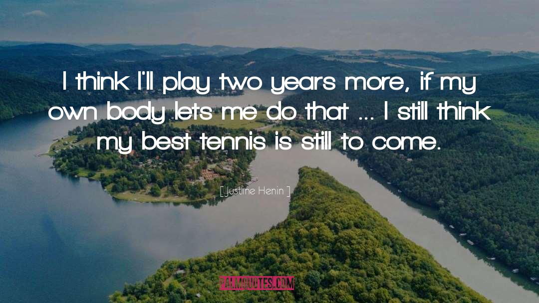 Montpellier Tennis quotes by Justine Henin