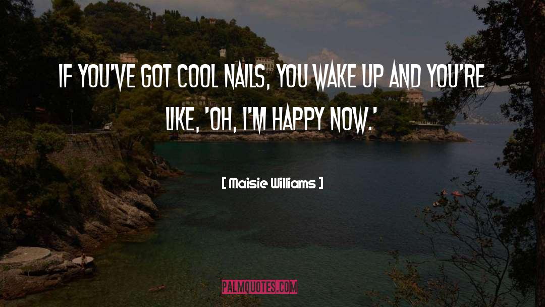Montrae Williams quotes by Maisie Williams